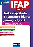 IFAP 2017 Tests d'aptitude : 11 concours blancs pour être prêt le jour J: 1100 tests d'aptitude by