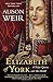 Elizabeth of York: A Tudor Queen and Her World