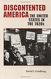 Discontented America: The United States in the 1920s (The American Moment)