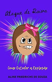 Livro Ataque de Raiva! Como Entender a Explosão. (O Mundo Fantástico da Lele.)