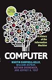 Computer: A History of the Information Machine (The Sloan Technology Series)