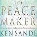 The Peacemaker: A Biblical Guide to Resolving Personal Conflict