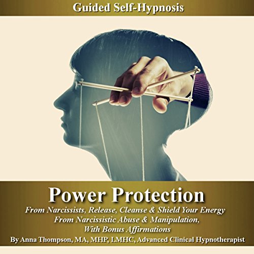 !B.E.S.T Power Protection from Narcissists Guided Self-Hypnosis: Release, Cleanse & Shield Your Energy from N<br />P.P.T