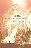 Pilgrim, You Find the Path by Walking: Poems (Paraclete Poetry) by Jeanne Murray Walker