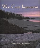 West Coast Impressions: The Dynamic British Columbia Landscape 1895714680 Book Cover
