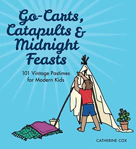 Go-Carts, Catapults and Midnight Feasts Paperback – June 1, 2015