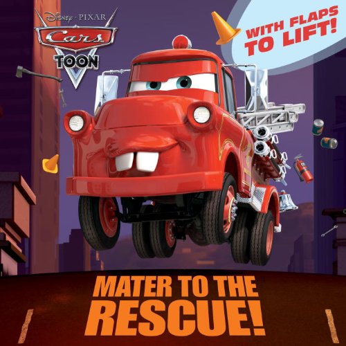 Mater to the Rescue! (Disney/Pixar Cars) (Pictureback with Flaps)