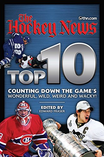 Hockey News Top 10: Counting Down the Game's Wonderful, Wild, Weird and Wacky!
