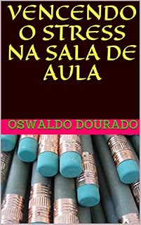 Livro VENCENDO O STRESS NA SALA DE AULA