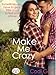 Make Me Crazy (Loco, Texas Book 1)