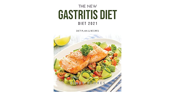 the new gastritis diet 2021 diet plan recipes 9781008922242 amazon com books
