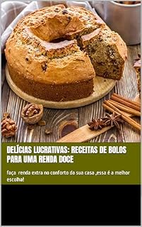 Livro Delícias Lucrativas: Receitas de Bolos para uma Renda Doce