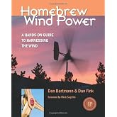 Homebrew Wind Power: A Hands-On Guide to Harnessing the Wind