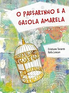 Livro O passarinho e a gaiola amarela