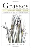 Grasses: An Identification Guide (Sponsored by the Roger Tory Peterson Institute)