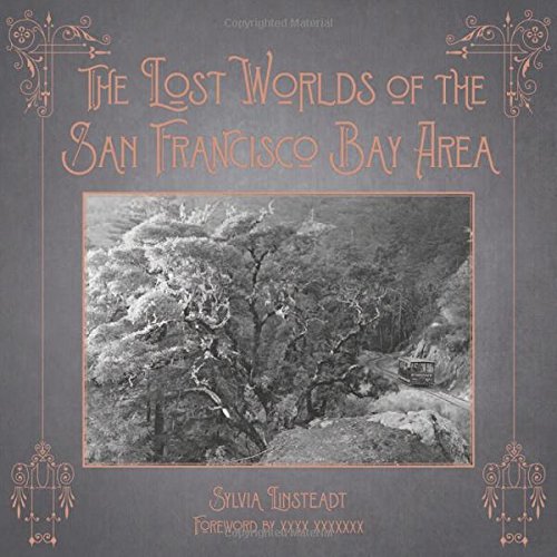 Lost Worlds of the San Francisco Bay Area