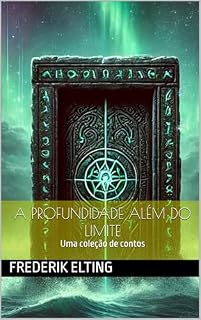 Livro A Profundidade Além do Limite: Uma coleção de contos