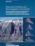 Taxonomy, Evolution and Biostratigraphy of Condonants from the Kechika Formation, Skoki Formation and Road River Group (Upper Cambrian to Lower Silurian), Northeastern British Columbia, Pyle, Leanne J. and Barnes, C. R., 0660185210