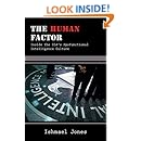 The Human Factor: Inside the CIA's Dysfunctional Intelligence Culture