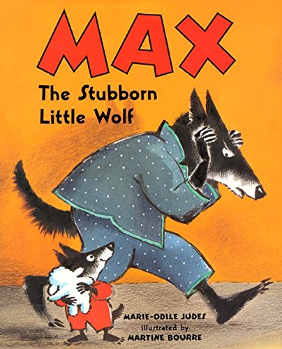 Max, the Stubborn Little Wolf Max, the Stubborn Little Wolf