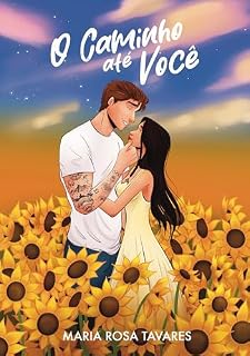Livro O Caminho Até Você (Caminhos Livro 2)