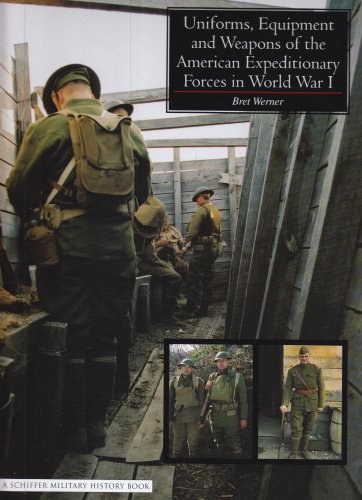 Uniforms, Equipment and Weapons of the American Expeditionary Forces in World War I by