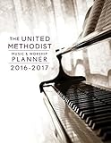 The United Methodist Music & Worship Planner 2016-2017 CEB Edition by 