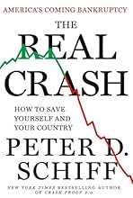 The Real Crash: America's Coming Bankruptcy---How to Save Yourself and Your Country