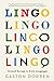 Lingo: Around Europe in Sixty Languages by Gaston Dorren
