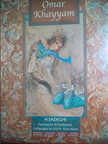 Rubai'yat (Quatrains) of Omar Khayyam (Persian, English, French, Arabic, Spanish, Russian, Chinese, Japanese رباعی های عمر خیام هشت زبانه Luxury Edition, Full color, Glossy paper