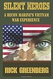 Silent Heroes: A Recon Marine's Vietnam War Experience