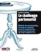 Le challenge partenarial Réussir ses partenariats, l'art de la création et de la maîtrise des synergies gagnantes by Florent A. Meyer