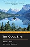 The Good Life: Up the Yukon Without a Paddle (Eye Classics) by Dorian Amos, Ray Mears