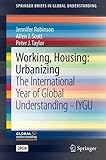 Image de Working, Housing: Urbanizing: The International Year of Global Understanding - IYGU (SpringerBriefs in Global Understanding)