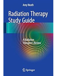 Radiation Therapy Study Guide: A Radiation Therapist's Review
