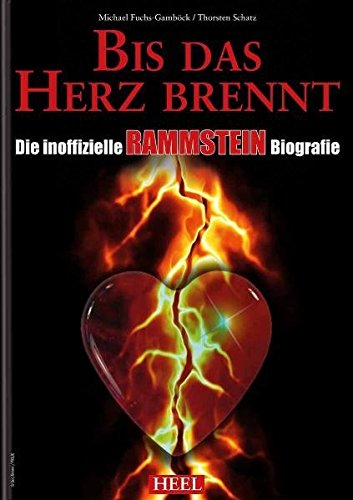 Bis Das Herz Brennt Die Inoffizielle Rammstein Biografie 9783868521191 Amazon Com Books