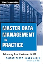 Master Data Management in Practice: Achieving True