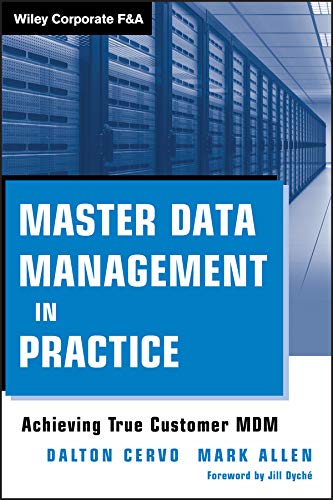 Master Data Management in Practice: Achieving True