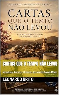 Livro CARTAS QUE O TEMPO NÃO LEVOU: Memórias, Amores e Histórias das Montanhas de Minas