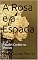 Livro A Rosa e a Espada. Hernán Cortés no México.