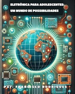 Livro Eletrônica para Adolescentes: Um mundo de possibilidades