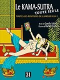 Le Kama-sutra toute seule: Toutes les positions de l'amour à un (French Edition) by 