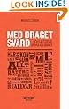 Med draget svÃ¤rd ... och sjuttiosju andra kolumner (Swedish Edition)