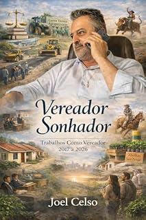 Livro VEREADOR SONHADOR: Trabalhos como Vereador - 2017 a 2026