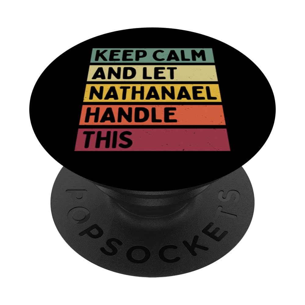 Keep Calm And Let Nathanael Handle This Funny Retro Quote PopSockets Adhesive PopGrip