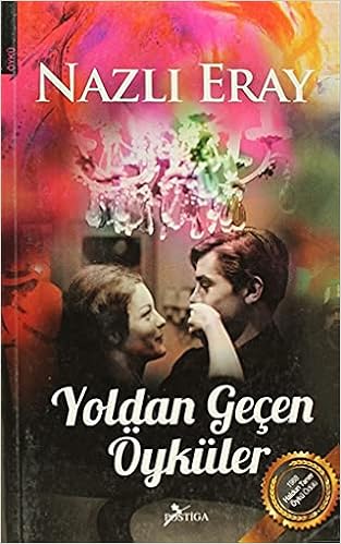 Yoldan Gecen Oykuler Nazli Eray Amazon Com Books