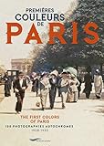 Premières couleurs de Paris : 100 photographies autochromes 1908-1930 by 