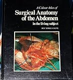 Color Atlas of Surgical Anatomy of the Abdomen, Caine, Roy Yorke, 0815114648