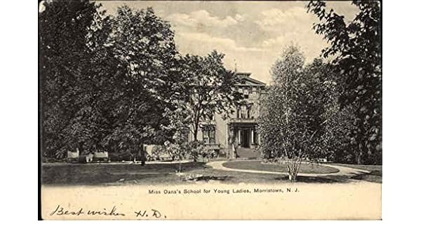 Miss Dana S School For Young Ladies Morristown New Jersey Nj