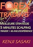 Image de FOREX TRADING MEILLEURE STRATÉGIE DE SCALPING 5 MINUTES: Trader Avec Plus de 40 Ans D'Expérience (French Edition)